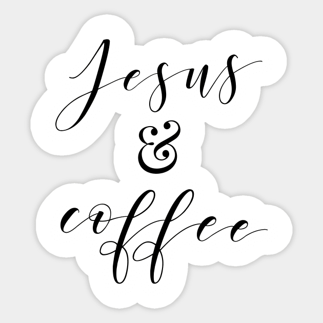Jesus and Coffee Sticker by gatherandgrace